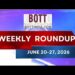 BOTT Weekly Roundup: June 21-27, 2026