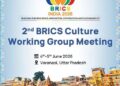 BRICS Culture Working Group Meeting to be held in Varanasi