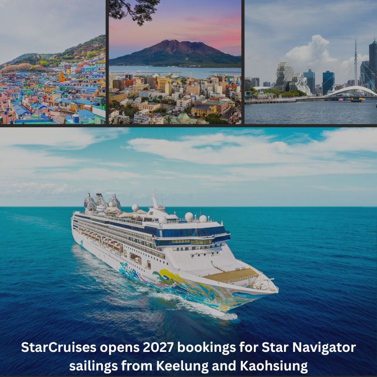 StarCruises opens 2027 bookings for Star Navigator sailings from Keelung and Kaohsiung